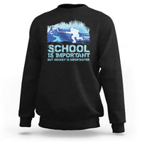 Funny School Is Important But Hockey Is Importanter Sweatshirt - Wonder Print Shop