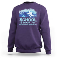 Funny School Is Important But Hockey Is Importanter Sweatshirt - Wonder Print Shop