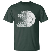 Soccer Goalkeeper T Shirt My Goal Is To Deny Yours - Wonder Print Shop