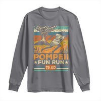Funny Pompeii Fun Run Long Sleeve Shirt Geography Volcanologist