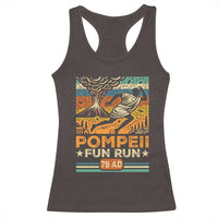 Funny Pompeii Fun Run Racerback Tank Top Geography Volcanologist