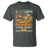 Funny Pompeii Fun Run T Shirt Geography Volcanologist
