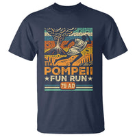 Funny Pompeii Fun Run T Shirt Geography Volcanologist