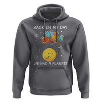 Outer Space Pluto Astronomy Hoodie Back In My Day We Had Nine Planets - Wonder Print Shop