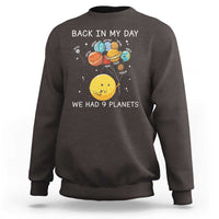 Outer Space Pluto Astronomy Sweatshirt Back In My Day We Had Nine Planets - Wonder Print Shop
