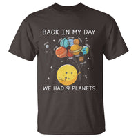 Outer Space Pluto Astronomy T Shirt Back In My Day We Had Nine Planets - Wonder Print Shop