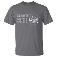 Outer Space Astronaut T Shirt I Need More Space - Wonder Print Shop
