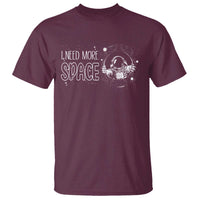 Outer Space Astronaut T Shirt I Need More Space - Wonder Print Shop