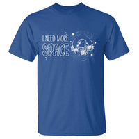 Outer Space Astronaut T Shirt I Need More Space - Wonder Print Shop