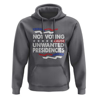 Vote 2024 Hoodie Not Voting Causes Unwanted Presidencies - Wonder Print Shop