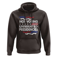Vote 2024 Hoodie Not Voting Causes Unwanted Presidencies - Wonder Print Shop