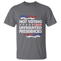 Vote 2024 T Shirt Not Voting Causes Unwanted Presidencies - Wonder Print Shop