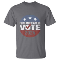 Vote 2024 T Shirt 18 and Ready To Vote First Time Voter - Wonder Print Shop