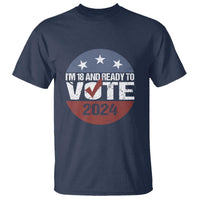 Vote 2024 T Shirt 18 and Ready To Vote First Time Voter - Wonder Print Shop