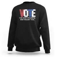 Vote 2024 Sweatshirt The Most Powerful None Violent Tool - Wonder Print Shop