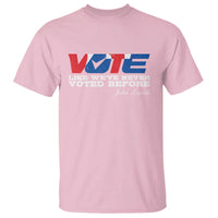 Vote 2024 T Shirt Like We've Never Voted Before - Wonder Print Shop