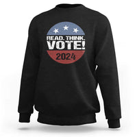 Vote 2024 Sweatshirt Read Think Vote - Wonder Print Shop