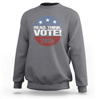 Vote 2024 Sweatshirt Read Think Vote - Wonder Print Shop