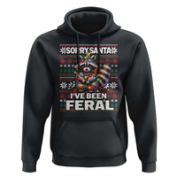 Funny Christmas Raccoon Hoodie Sorry Santa I've Been Feral