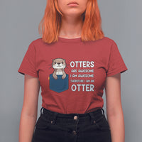 Otters Are Awesome I'm Awesome Therefore I Am An Otter T Shirt For Women - Wonder Print Shop