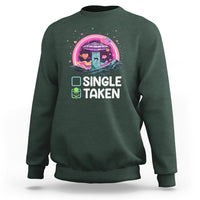 Funny Valentine's Day Sweatshirt Single Or Taken Alien UFO - Wonder Print Shop
