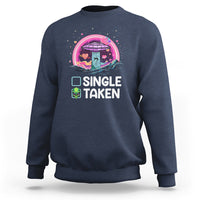 Funny Valentine's Day Sweatshirt Single Or Taken Alien UFO - Wonder Print Shop
