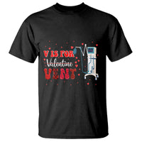 Valentine's Day T Shirt V Is For Vent Respiratory Therapist Nurse Healthcare Worker - Wonder Print Shop