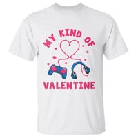 Valentine's Day T Shirt My Kind Of Valentine Gaming Gamer Men Boy Kid - Wonder Print Shop
