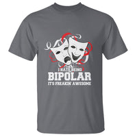 Bipolar Disorder Awareness T Shirt I Hate Being Bipolar It's Freakin' Awesome - Wonder Print Shop