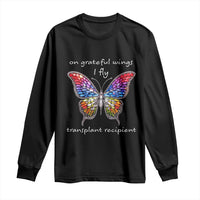Transplant Recipient Long Sleeve Shirt On Grateful Wings I Fly