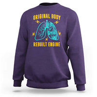 Lung Transplant Surgery Sweatshirt Original Body Rebuilt Engine