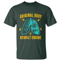 Lung Transplant Surgery T Shirt Original Body Rebuilt Engine