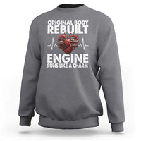 Open Heart Surgery Sweatshirt Original Body Rebuilt Engine Runs Like A Charm