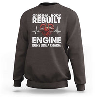 Open Heart Surgery Sweatshirt Original Body Rebuilt Engine Runs Like A Charm