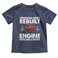 Open Heart Surgery Toddler T Shirt Original Body Rebuilt Engine Runs Like A Charm