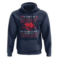 Heart Transplant Hoodie This Isn't My Heart But I'm Doing My Best To Give It A Good Home