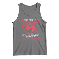 Heart Transplant Tank Top This Isn't My Heart But I'm Doing My Best To Give It A Good Home