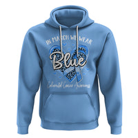Colorectal Cancer Awareness Hoodie In March We Wear Blue For Colon Colonscopy - Wonder Print Shop