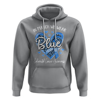 Colorectal Cancer Awareness Hoodie In March We Wear Blue For Colon Colonscopy - Wonder Print Shop