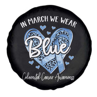 Colorectal Cancer Awareness Spare Tire Cover In March We Wear Blue For Colon Colonscopy