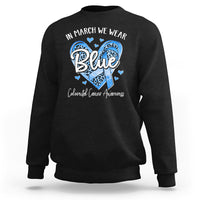 Colorectal Cancer Awareness Sweatshirt In March We Wear Blue For  Colon Colonscopy - Wonder Print Shop