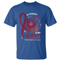 Multiple Myeloma Awareness T Shirt My Husbands Fight Is My Fight - Wonder Print Shop