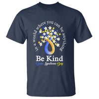 Down Syndrome Day T Shirt Be Kind In The World You Can Be Anything - Wonder Print Shop