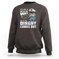Funny Adult Joke Boat Captain Sweatshirt It's Not A Day On The Lake Until My Dinghy Comes Out