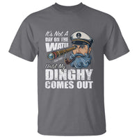 Funny Adult Joke Boat Captain T Shirt It's Not A Day On The Lake Until My Dinghy Comes Out