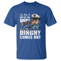 Funny Adult Joke Boat Captain T Shirt It's Not A Day On The Lake Until My Dinghy Comes Out