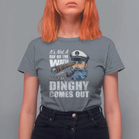 Funny Adult Joke Boat Captain T Shirt For Women It's Not A Day On The Lake Until My Dinghy Comes Out