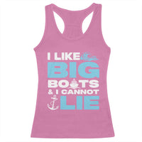 Funny I Like Big Boats and I Cannot Lie Racerback Tank Top