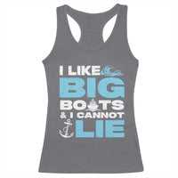 Funny I Like Big Boats and I Cannot Lie Racerback Tank Top