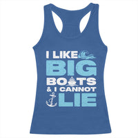 Funny I Like Big Boats and I Cannot Lie Racerback Tank Top